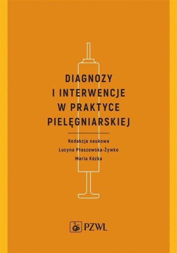 Diagnozy i interwencje w praktyce pielęgniarskiej