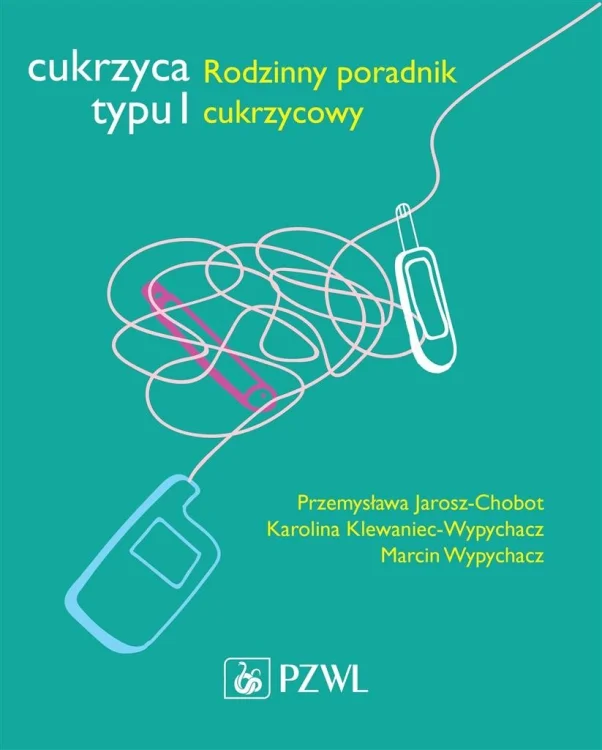 Cukrzyca typu 1. Rodzinny poradnik cukrzycowy