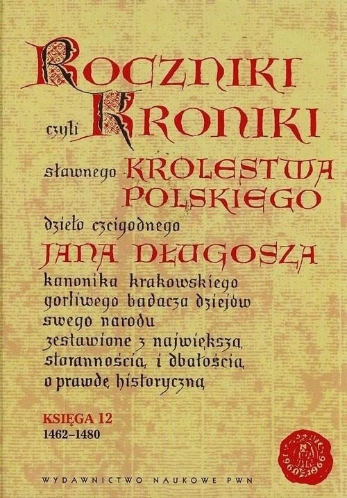 Roczniki czyli Kroniki sławnego... Księga 12