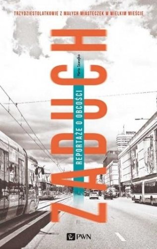 Zaduch. Reportaże o obcości