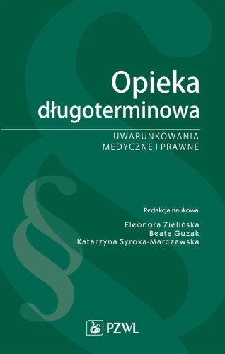 Opieka długoterminowa. Uwarunkowania medyczne...