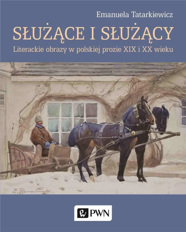 Służące i służący. Literackie obrazy w polskiej...