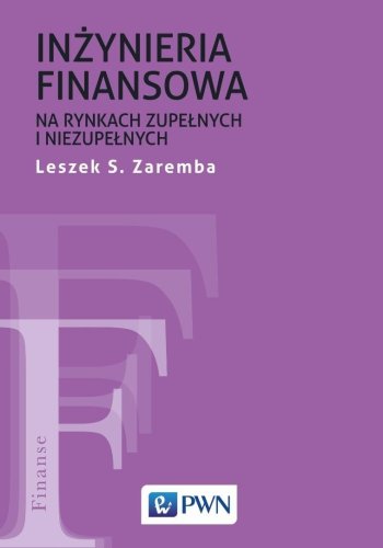 Inżyniera finansowa na rynkach zupełnych...