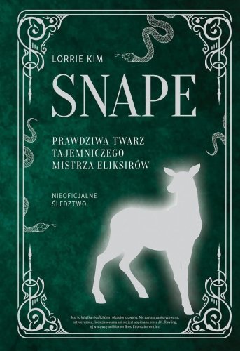 Snape. Prawdziwa twarz tajemniczego mistrza...