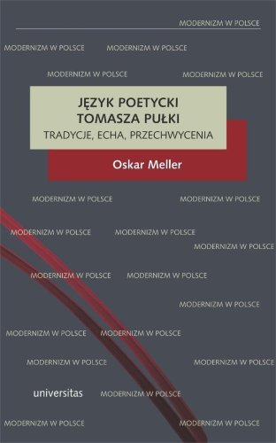 Język poetycki Tomasza Pułki: tradycje, echa...