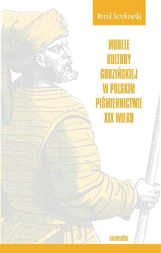 Modele kultury gruzińskiej w polskim piśmiennictw.