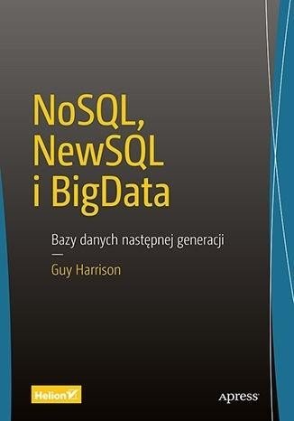 NoSQL, NewSQL i BigData. Bazy danych następnej...