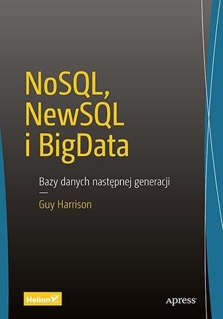 NoSQL, NewSQL i BigData. Bazy danych następnej...