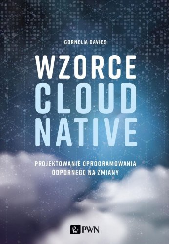 Wzorce Cloud Native. Projektowanie oprogramowania