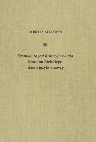 Kronika, to jest historyja świata Marcina...