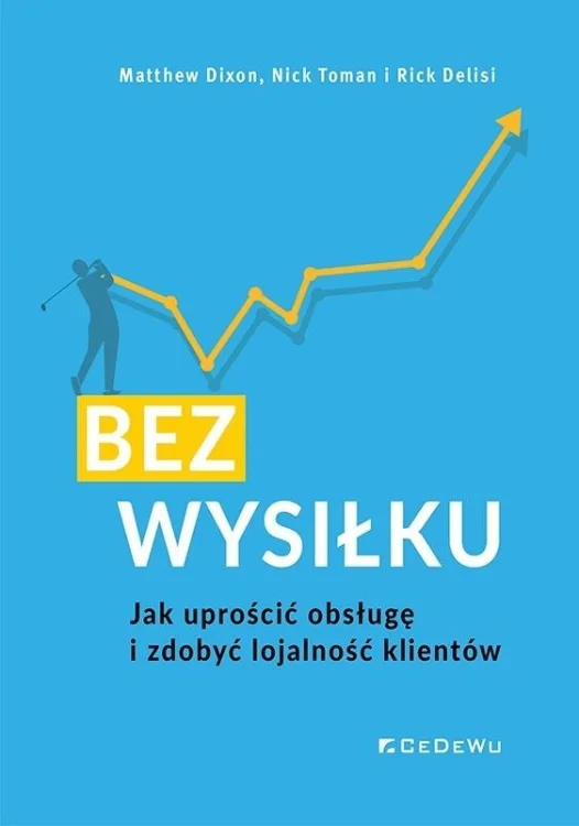 Bez wysiłku. Jak uprościć obsługę i zdobyć...