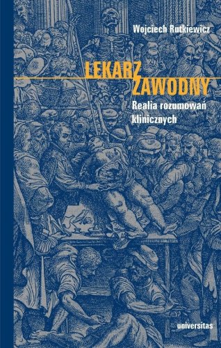 Lekarz zawodny. Realia rozumowań klinicznych