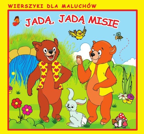 Wierszyki dla Maluchów. Jadą, jadą misie