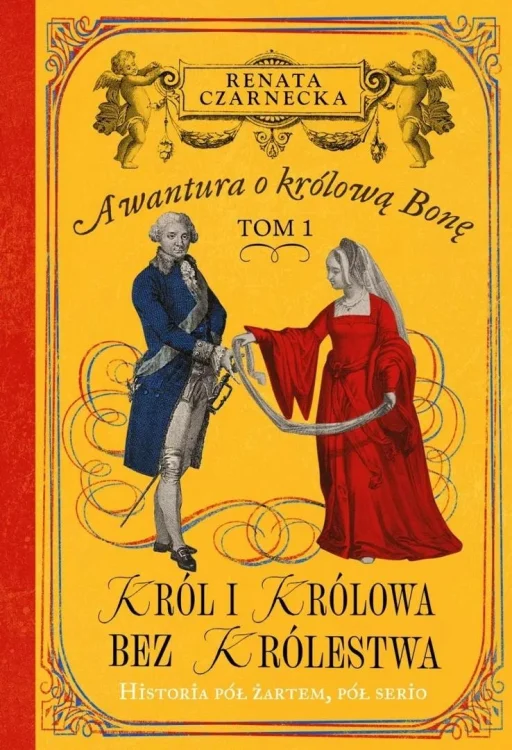 Awantura o Królową Bonę T.1 Król i królowa bez...