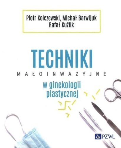 Techniki małoinwazyjne w ginekologii plastycznej