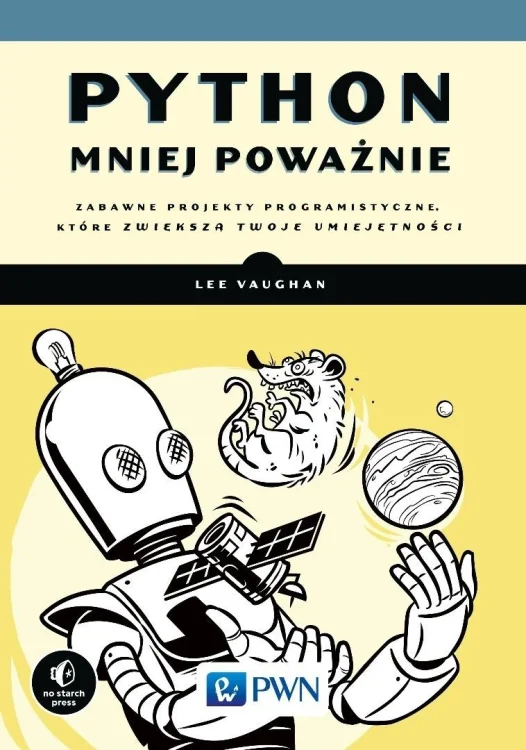 Python mniej poważnie. Zabawne projekty...