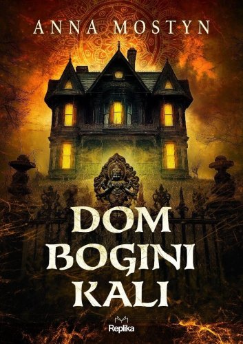 Mroczne rytuały. Dom bogini Kali