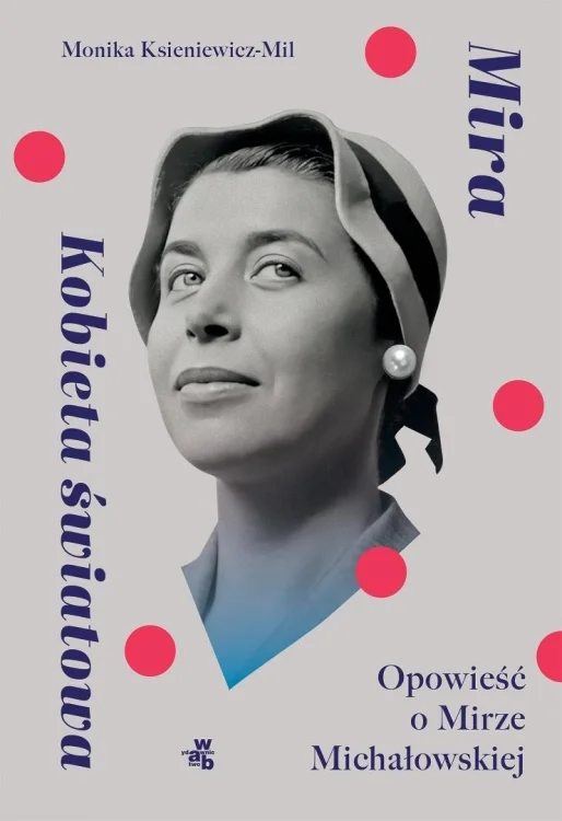 Mira. Kobieta światowa Opowieść o M. Michałowskiej