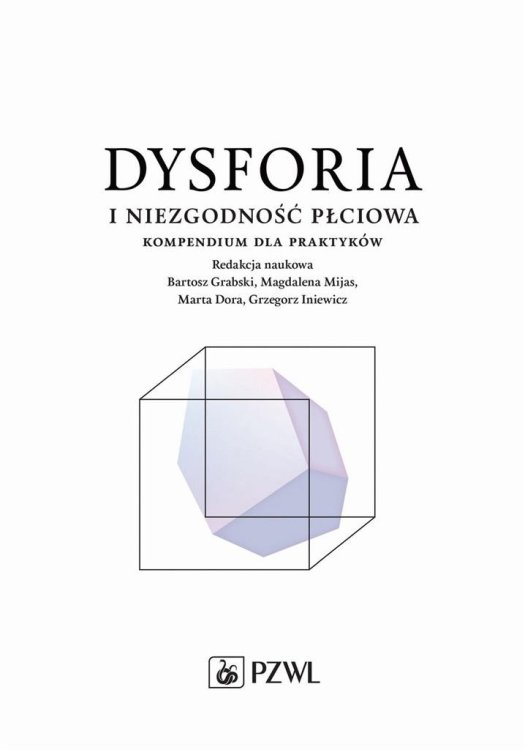 Dysforia i niezgodność płciowa. Kompendium dla...