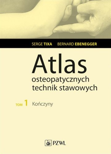 Atlas osteopatycznych technik stawowych T.1