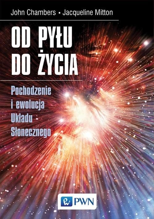Od pyłu do życia. Pochodzenie i ewolucja Układu..