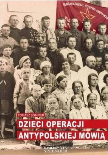 Dzieci operacji antypolskiej mówią