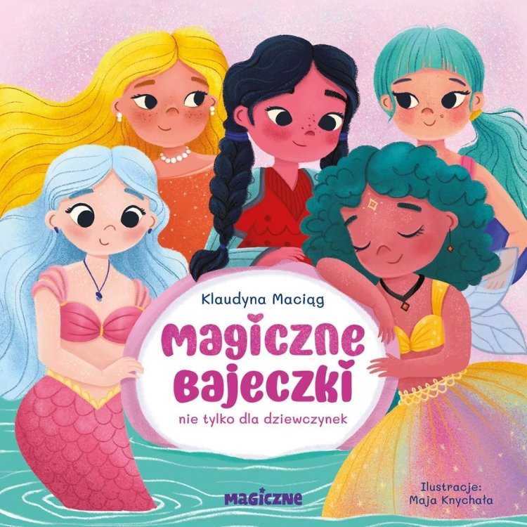 Magiczne bajeczki nie tylko dla dziewczynek