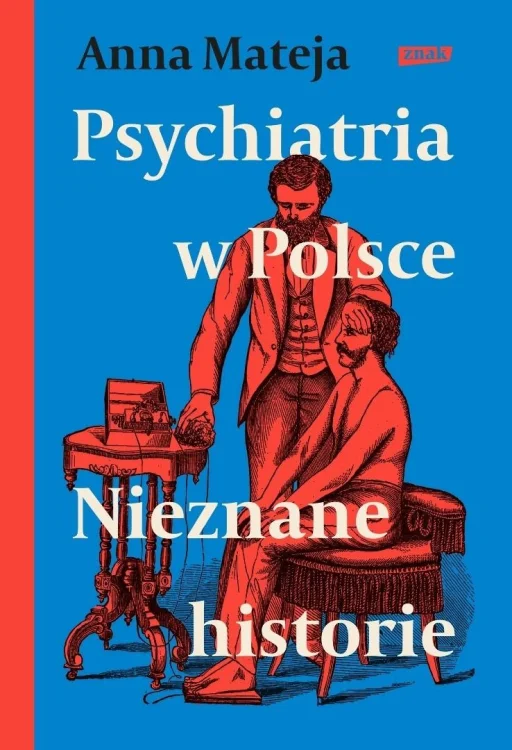 Psychiatria w Polsce. Nieznane historie