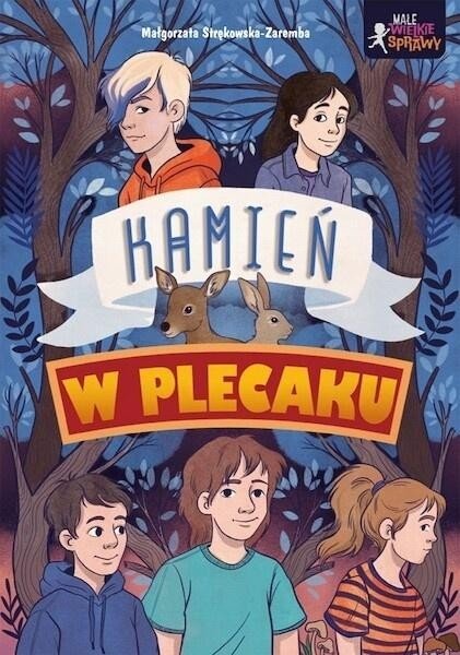 Małe wielkie sprawy. Kamień w plecaku