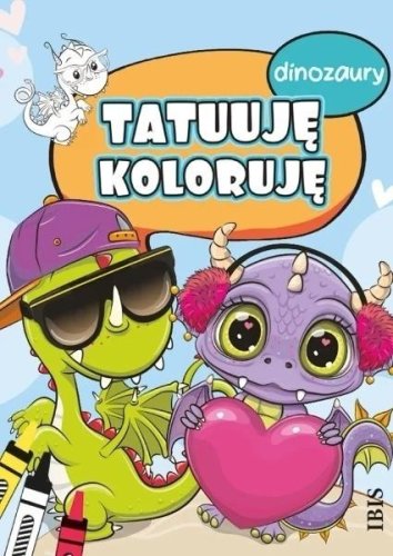Tatuuję - koloruję. Dinozaury