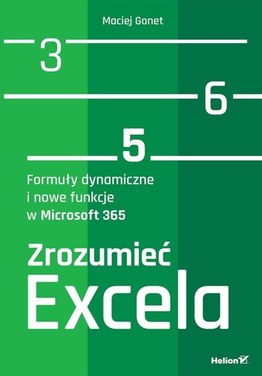 Zrozumieć Excela. Formuły dynamiczne i nowe funkcj