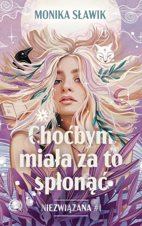 Niezwiązana T.1 Choćbym miała za to spłonąć