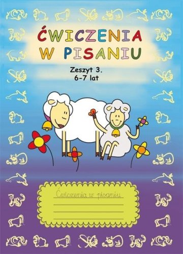 Ćwiczenia w pisaniu. Zeszyt 3. 6-7 lat