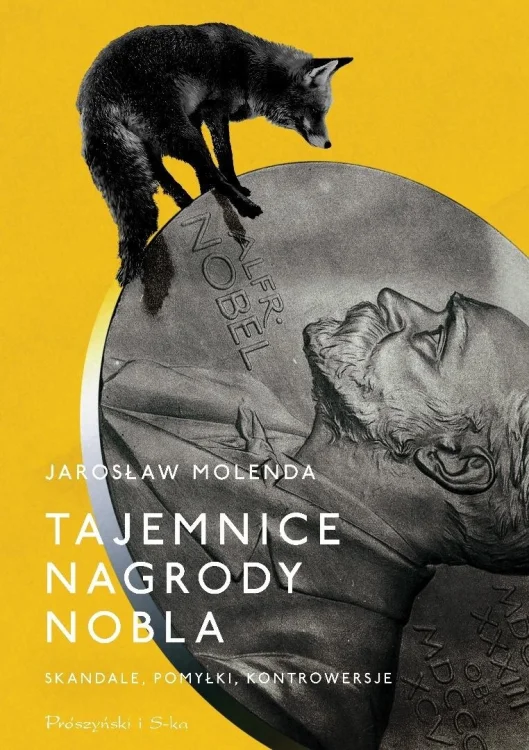 Tajemnice Nagrody Nobla. Skandale, pomyłki..