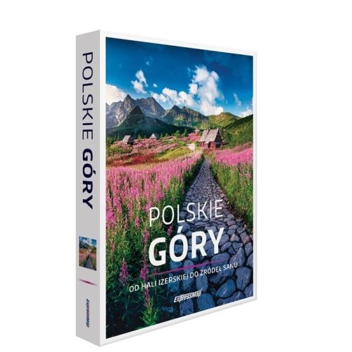 Polskie góry. Od Hali Izerskiej do źródeł Sanu
