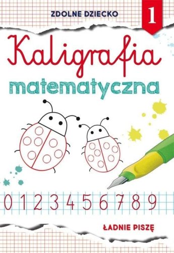 Kaligrafia matematyczna 1. Ładnie piszę