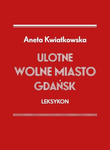 Ulotne Miasto Gdańsk. Leksykon