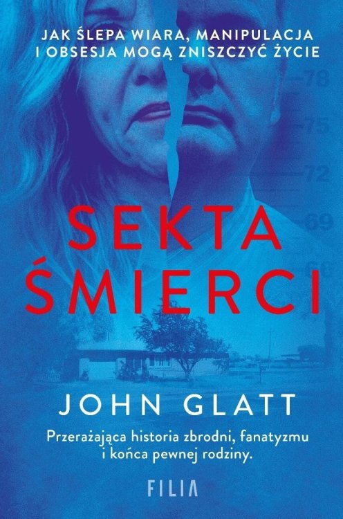Sekta śmierci. Jak ślepa wiara, manipulacja...