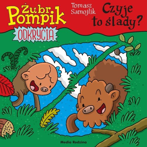 Żubr Pompik. Odkrycia T.15. Czyje to ślady?