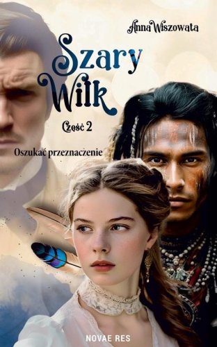 Szary Wilk T.2 Oszukać przeznaczenie