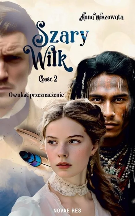 Szary Wilk T.2 Oszukać przeznaczenie