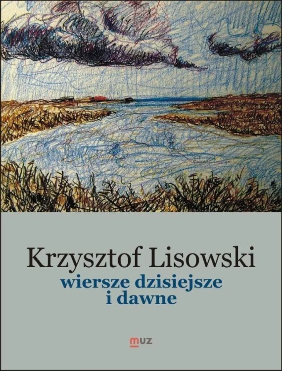 Wiersze dzisiejsze i dawne