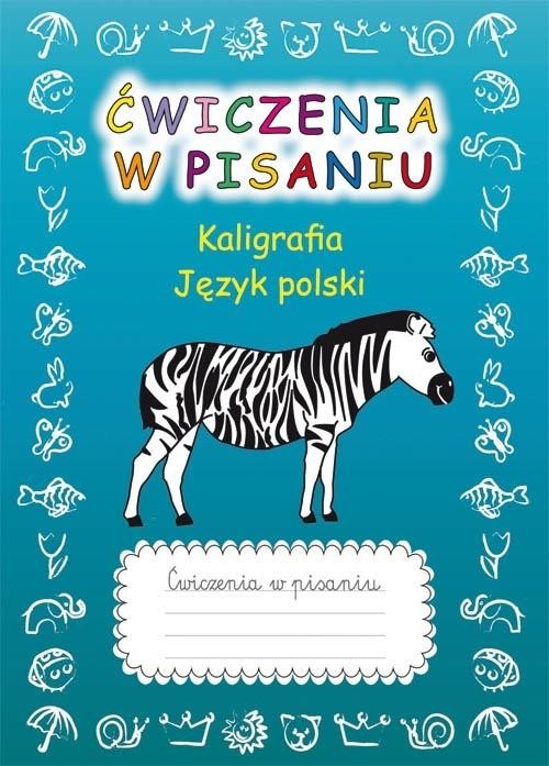 Ćwiczenia w pisaniu. Kaligrafia. Język polski