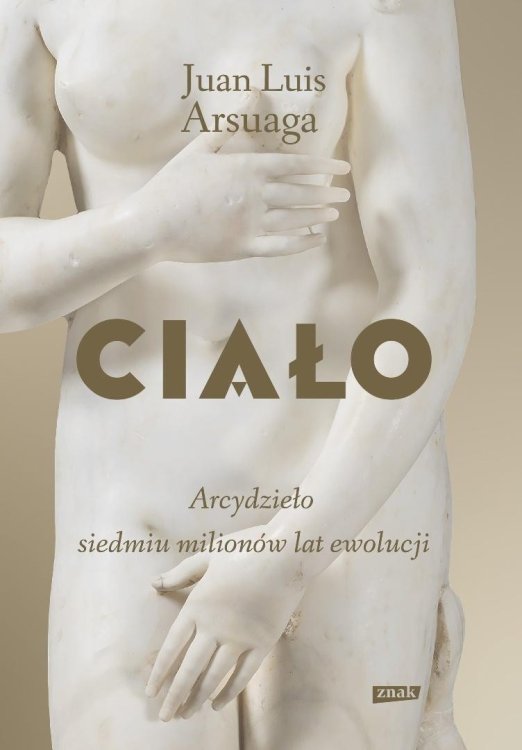Ciało. Arcydzieło siedmiu milionów lat ewolucji