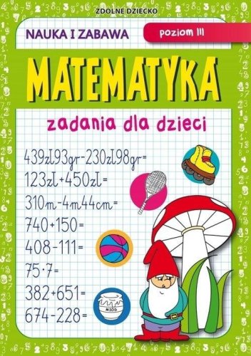 Matematyka. Zadania dla dzieci. Poziom III