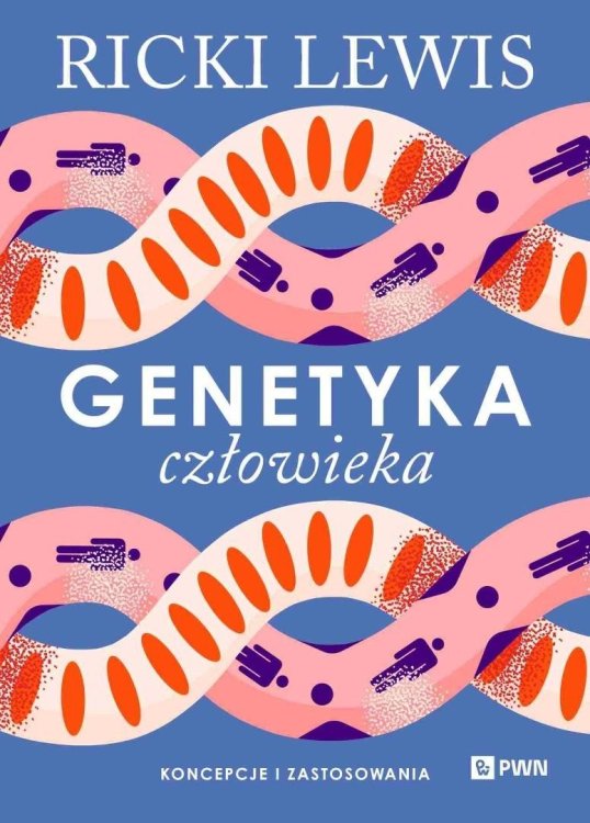 Genetyka człowieka. Koncepcje i zastosowania