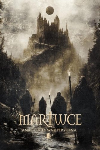 Martwce. Antologia wampiryczna