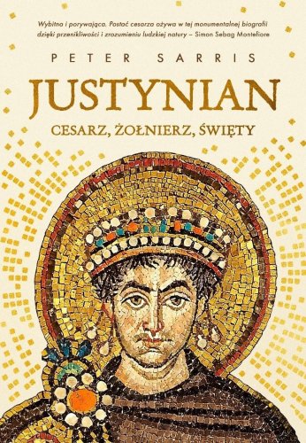 Justynian Cesarz, żołnierz, święty