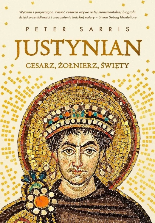 Justynian Cesarz, żołnierz, święty