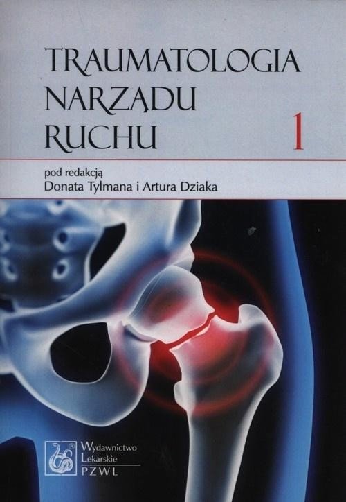 Traumatologia narządu ruchu T.1